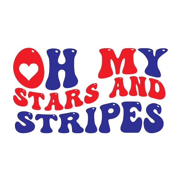 A poster that says oh my stars and stripes.