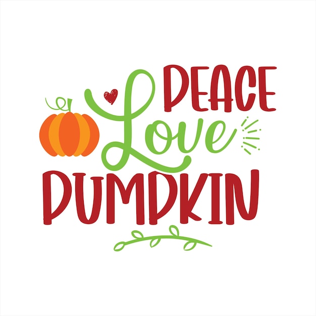 A poster that says peace love pumpkin.