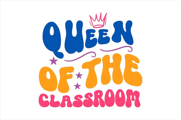 Vector a poster that says queen of the classroom.