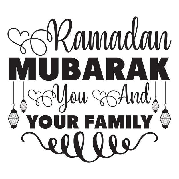 A poster that says ramadan mubarak you and your family.