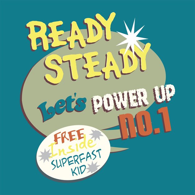 A poster that says ready steady and let's power up no. 1