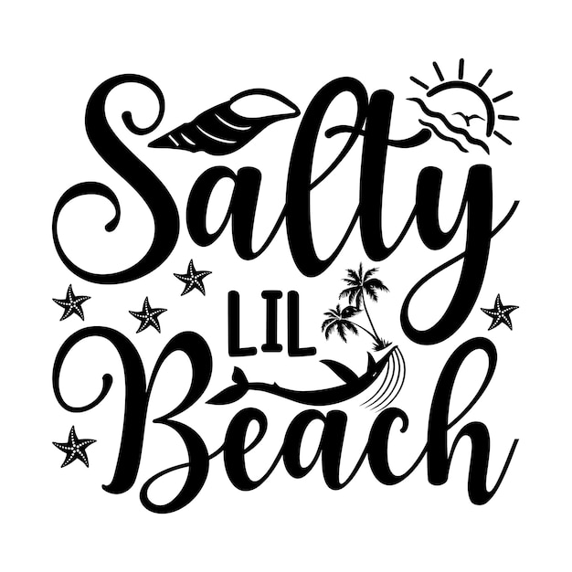 Vector a poster that says salty, lit beach.