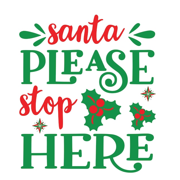 Vector a poster that says santa please stop here