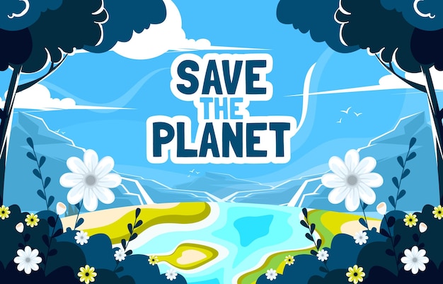 A poster that says save the planet.