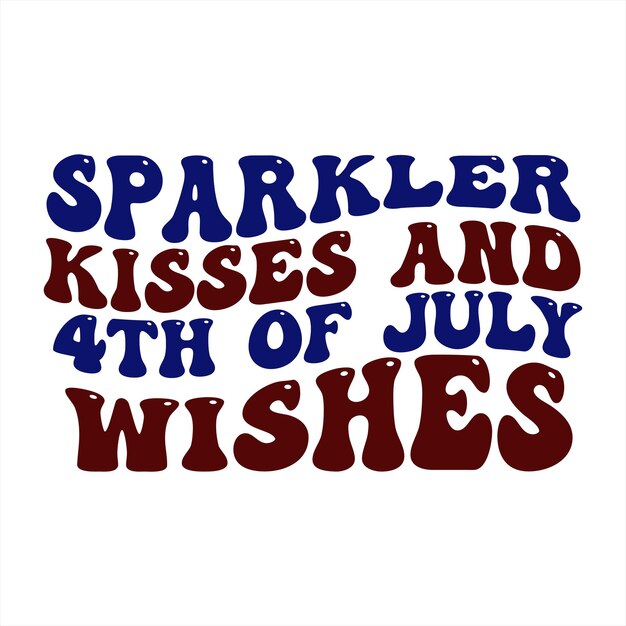 A poster that says sparkler kisses and 4th of july wishes.