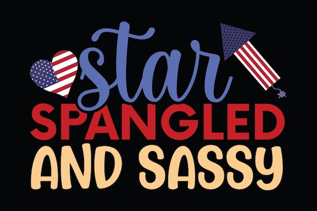 A poster that says star spangled and sassy.