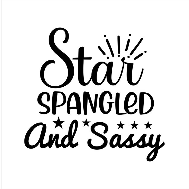 A poster that says star spangled and sassy.