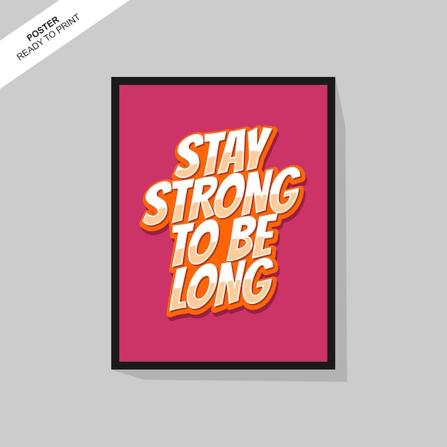 a poster that says stay strong to be long