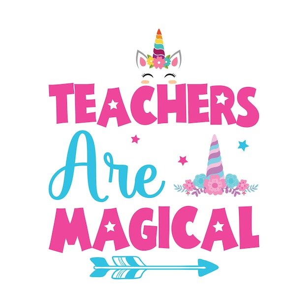 A poster that says teachers are magical.