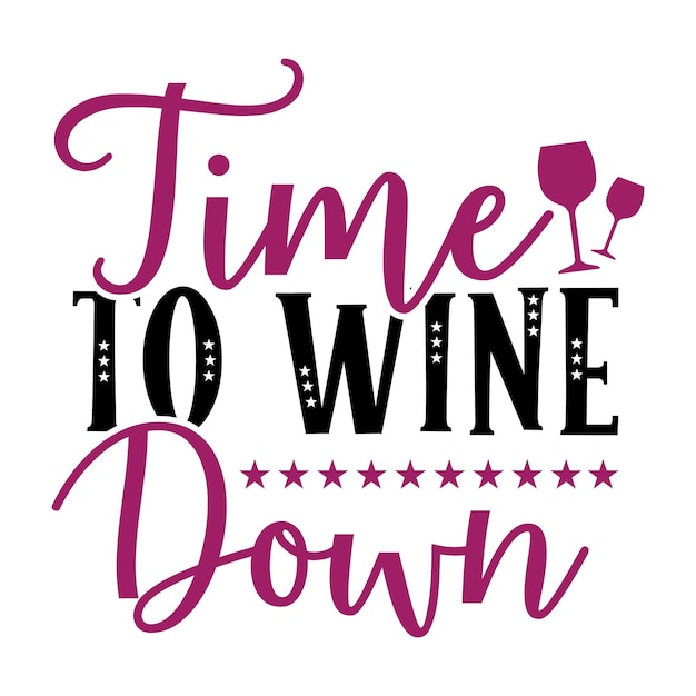 Vector a poster that says time 10 wine down.