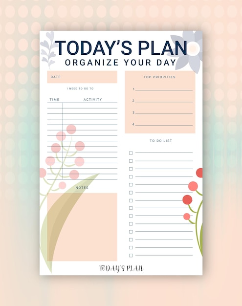 A poster that says today's plan organized your day.