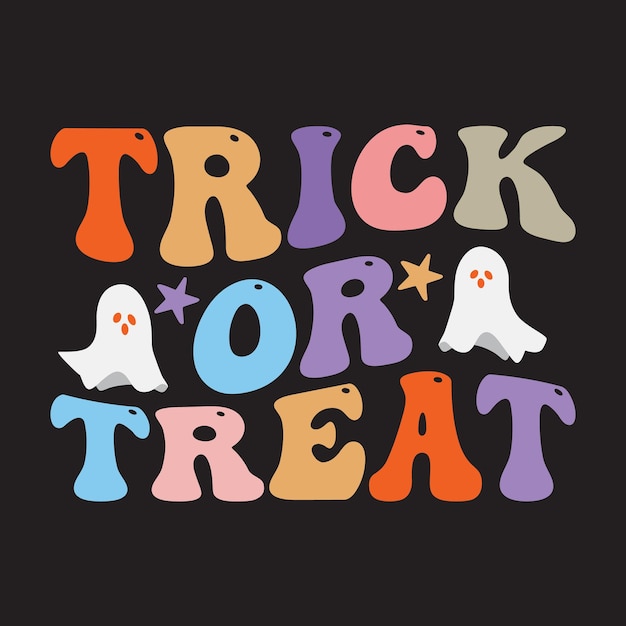 A poster that says trick or treat with the words trick or treat on it.