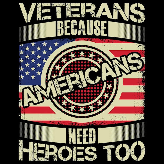 Vettore un poster che dice veterani perché anche gli americani hanno bisogno di eroi.