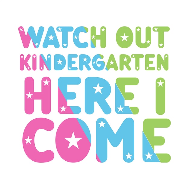 A poster that says " watch out kindergarten here i come "