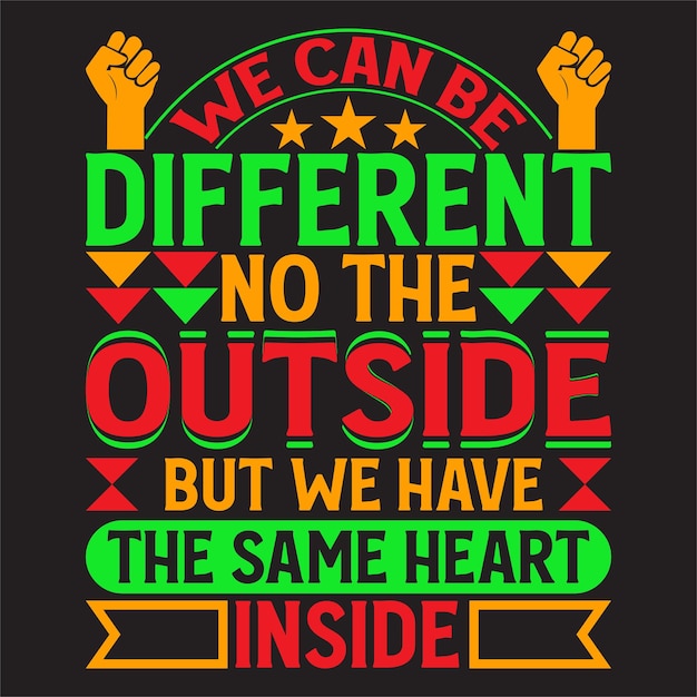 A poster that says we can be different no the outside but we have the same heart inside