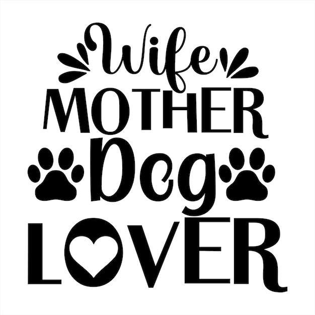 A poster that says wife and dog lover on it.