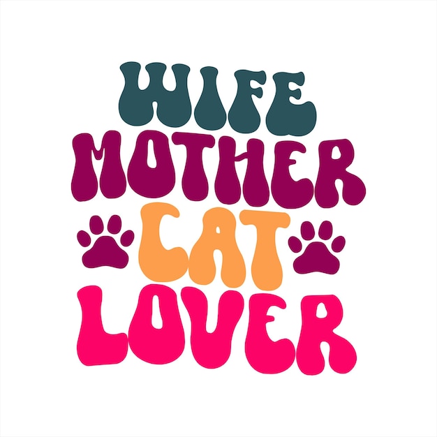 A poster that says'wife mother cat lover'on it