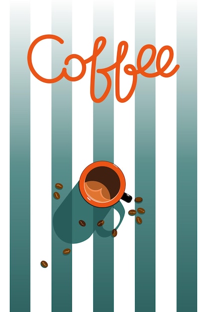 A poster with a cup of coffee and the word coffee on it