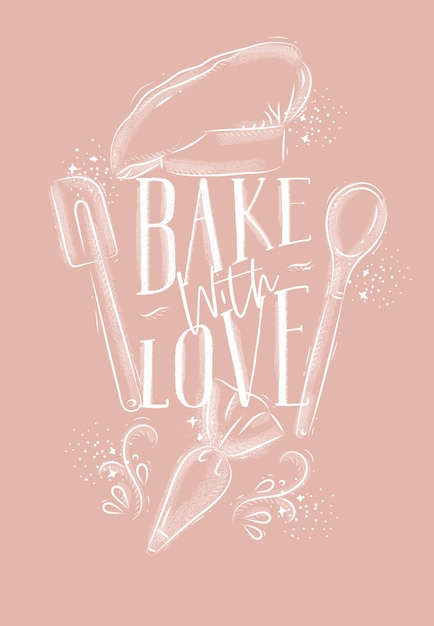 Vettore poster con attrezzature da pasticceria illustrate con lettere bake with love in hand drawing style on pink bg