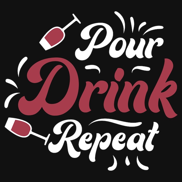 Pour drink repeat tshirt design