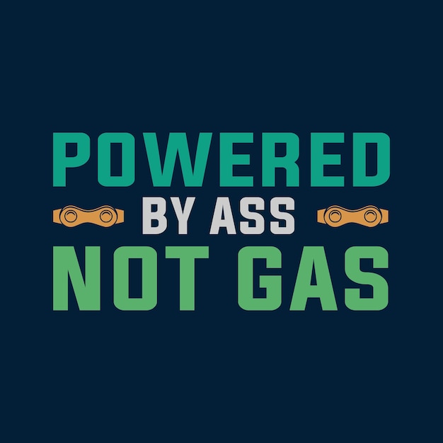 Powered By Ass Not Gas Bicycle Day T shirt Design