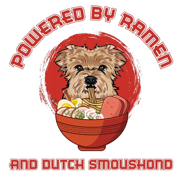 Powered by Ramen and Dutch Smoushond T Shirt design vector