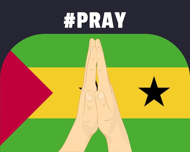 Pray for Sao Tome And Principe help or support concept Sao Tome And Principe flag with praying hands