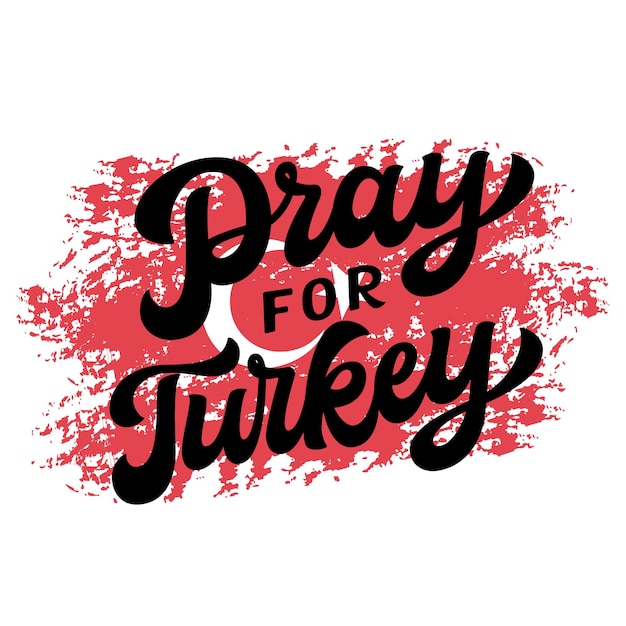 Pray for Turkey Hand lettering