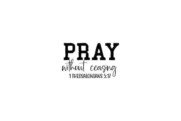 Pray Without Ceasing