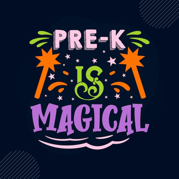 Vettore pre k è una scritta magica premium vector design