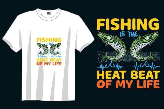 プレミアムベクター FISHING IS THE HEAT BEAT OF MY LIFE tシャツデザイン