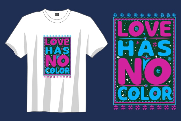 プレミアムベクター LOVE HAS NO COLOR tシャツデザイン