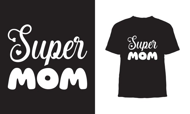 Vector premium vector super mom typography t shirt designmom tshirt design mom tshirt mummy tshirt