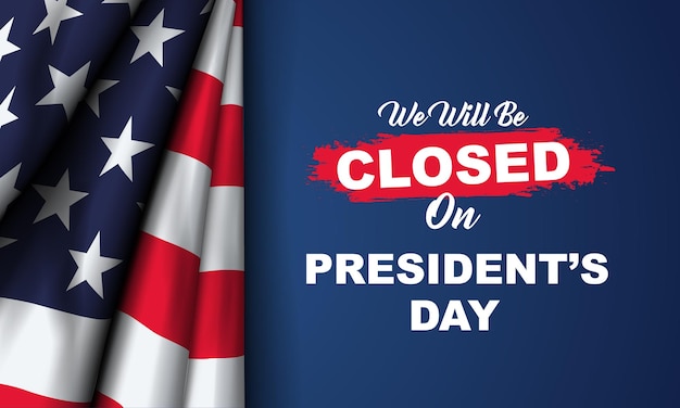 President's Day Background We will be Closed on president's day Vector Illustration