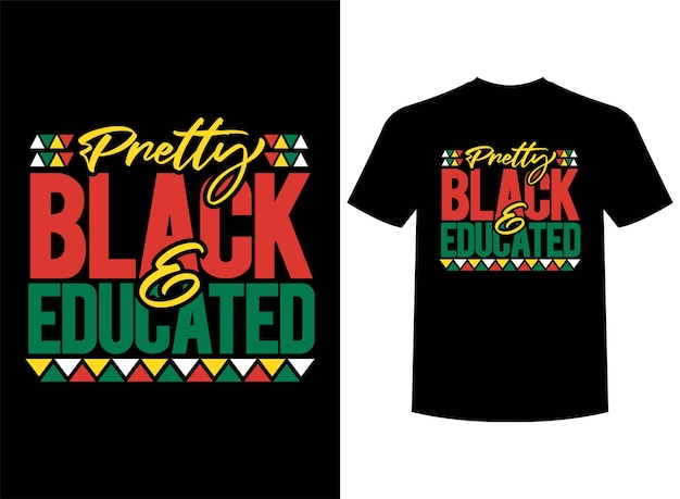 Pretty Black And Educated Print-ready T-Shirt Design