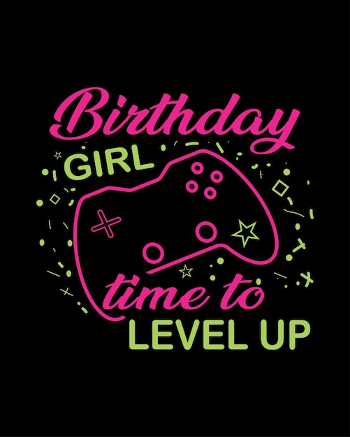 Print Birthday Girl Time To Level Up Funny greeting with controlle for Birthday gamer t shirt De