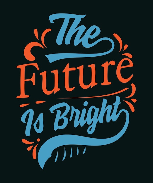 Print de toekomst is helder Positieve geest lettering ontwerp