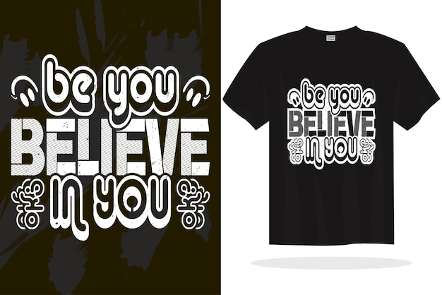 Print klaar inspirerende typografie belettering citaten vector t-shirt ontwerpsjabloon