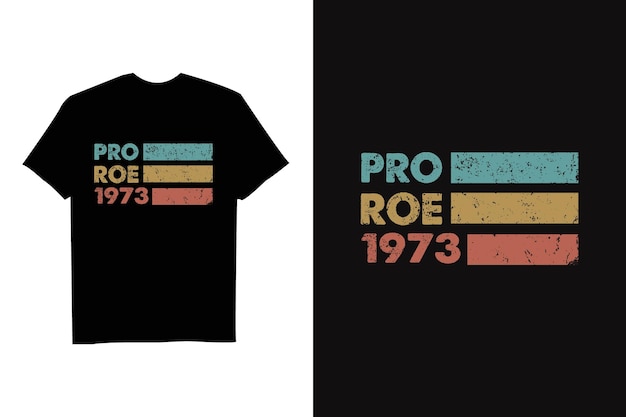 벡터 pro 1973 roe pro choice 1973 여성의 권리 페미니즘 보호 티셔츠