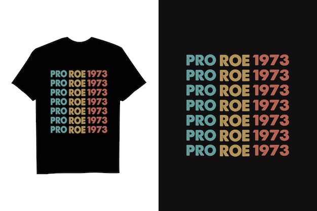 벡터 pro 1973 roe pro choice 1973 여성의 권리 페미니즘 보호 티셔츠