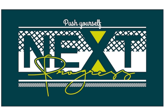 Next progress Vintage typography design in vector illustration tshirt clothing and other uses
