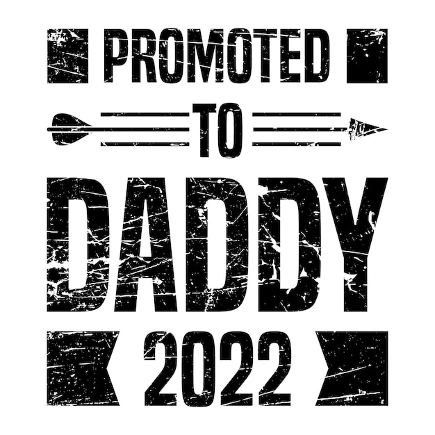 Promoted to daddy 2022father's day tshirt design dad svg