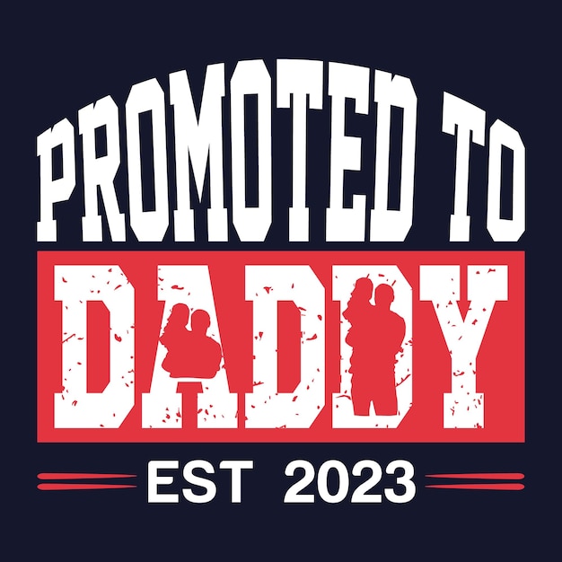 Daddy Est 2023으로 승급. 아빠 티셔츠 디자인.