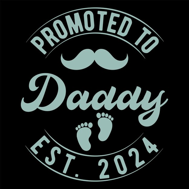 Promoted to daddy est 2024