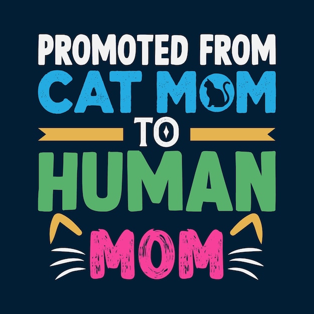 猫のお母さんから人間のお母さんへの昇格Tシャツのデザイン