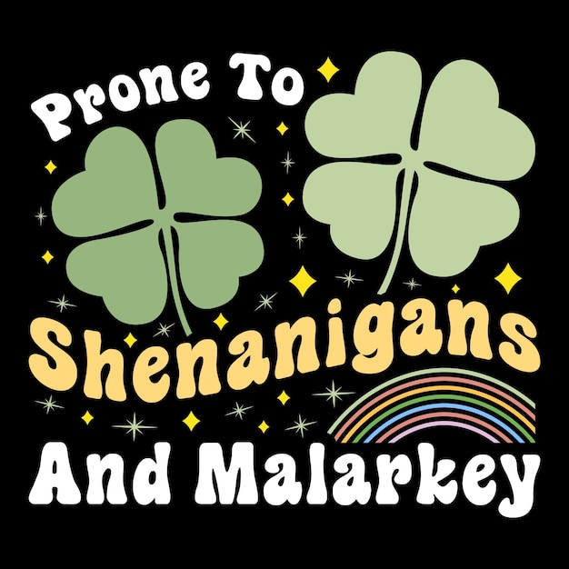 prone to shenanigans and malarkey, st. patrick's day sublimation, st. patrick's t-shirt, sublimation