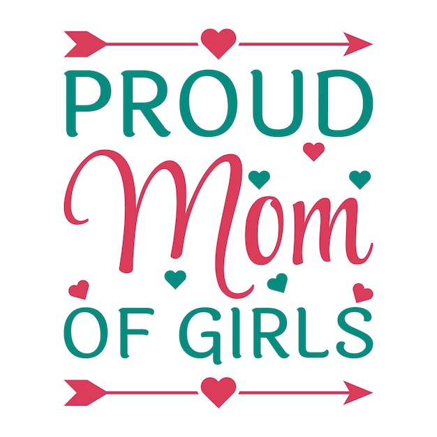 Prooud mom of girls mother's day typography t shirt design with red heart premium vector