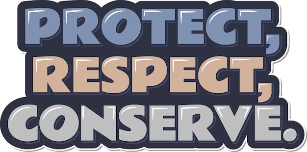 Vector protect respect conserve aesthetic lettering vector design