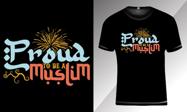 Proud to be Muslim- Islamic Typography T-Shirt design