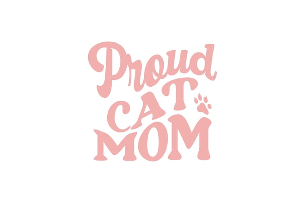 Proud Cat Mom vector file